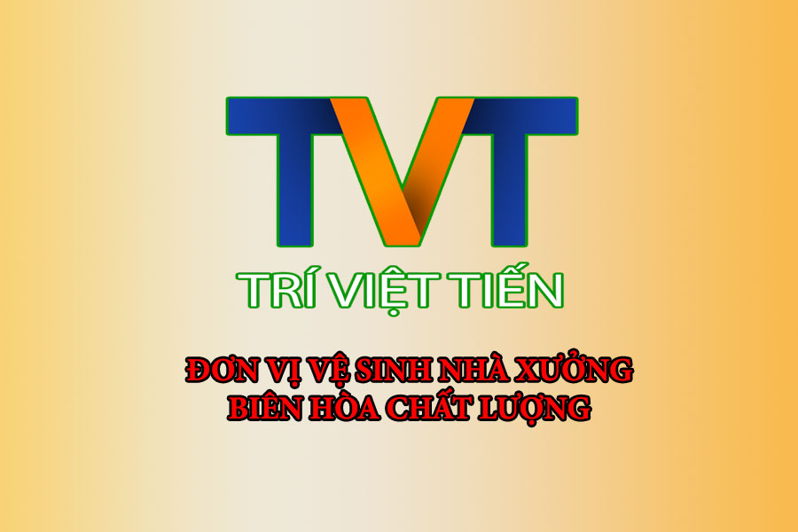 tri-viet-tien-don-vi-ve-sinh-nha-xuong-bien-hoa-chat-luong
